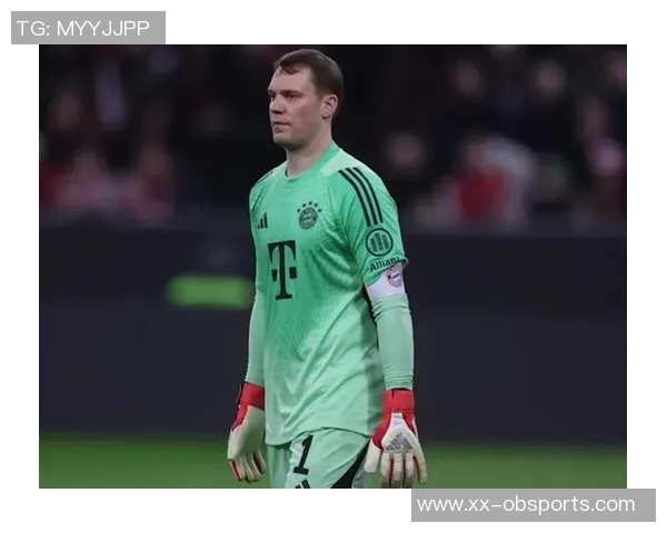 诺伊尔即将迎来40岁生日若续约拜仁需考虑降薪方案